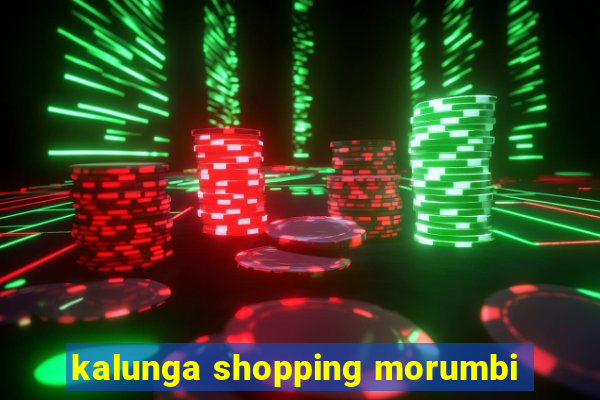 kalunga shopping morumbi